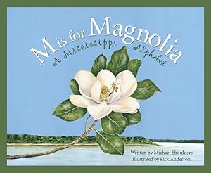 Bild des Verkufers fr M Is for Magnolia: A Mississippi Alphabet Book zum Verkauf von moluna