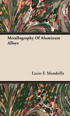 Bild des Verkufers fr Metallography of Aluminum Alloys (Hardback or Cased Book) zum Verkauf von BargainBookStores