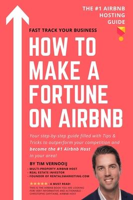 Bild des Verkufers fr How to Make a Fortune on Airbnb: Your step-by-step guide filled with Tips & Tricks to outperform your competition and become the #1 Airbnb host in you zum Verkauf von moluna