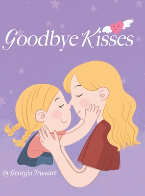Immagine del venditore per Goodbye Kisses (Hardback or Cased Book) venduto da BargainBookStores