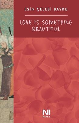 Seller image for Love is Something Beautiful for sale by moluna