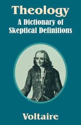 Imagen del vendedor de Theology: A Dictionary of Skeptical Definitions (Paperback or Softback) a la venta por BargainBookStores