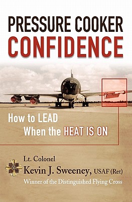 Seller image for Pressure Cooker Confidence: .How to LEAD When the Heat is On! (Paperback or Softback) for sale by BargainBookStores