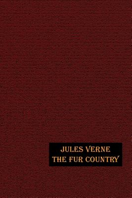 Seller image for The Fur Country: Illustrated Edition (Paperback or Softback) for sale by BargainBookStores