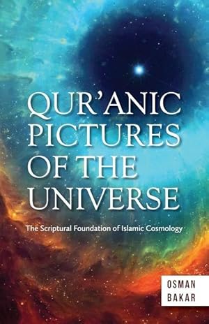 Bild des Verkufers fr Qur\ anic Pictures of the Universe: The Scriptural Foundation of Islamic Cosmology zum Verkauf von moluna