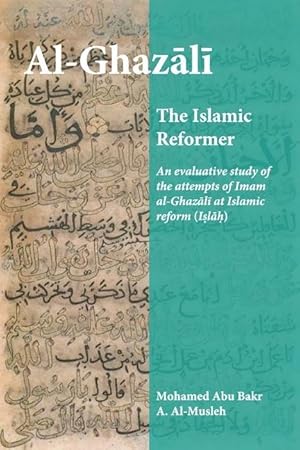 Bild des Verkufers fr Al-Ghazali the Islamic Reformer: An evaluative study of the attempts of Imam al-Ghazali at Islamic Reform (Islah) zum Verkauf von moluna