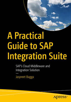 Image du vendeur pour A Practical Guide to SAP Integration Suite: Sap's Cloud Middleware and Integration Solution (Paperback or Softback) mis en vente par BargainBookStores