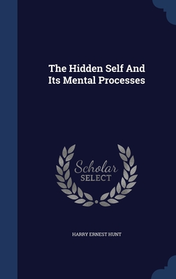 Seller image for The Hidden Self And Its Mental Processes (Hardback or Cased Book) for sale by BargainBookStores