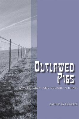 Seller image for Outlawed Pigs: Law, Religion, and Culture in Israel (Hardback or Cased Book) for sale by BargainBookStores