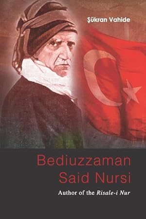 Bild des Verkufers fr Bediuzzaman Said Nursi: Author of the Risale-i Nur zum Verkauf von moluna