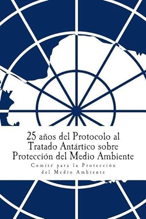 Immagine del venditore per 25 aos del Protocolo al Tratado Antrtico sobre Proteccin del Medio Ambiente venduto da moluna