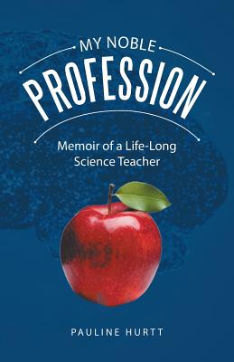 Seller image for My Noble Profession: Memoir of a Life-Long Science Teacher (Paperback or Softback) for sale by BargainBookStores