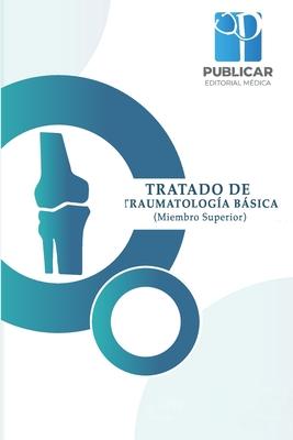 Imagen del vendedor de Tratado de Traumatologia Basica: (Miembro Superior) a la venta por moluna