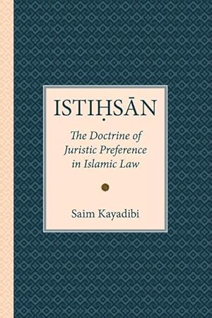 Bild des Verkufers fr Istihsan: The Doctrine of Juristic Preference in Islamic Law zum Verkauf von moluna