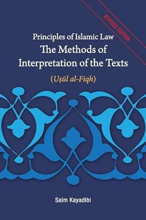 Bild des Verkufers fr Principles of Islamic Law-The Methods of Interpretation of the Texts: Usul al-Fiqh zum Verkauf von moluna