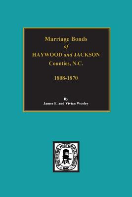 Seller image for Haywood and Jackson Counties, North Carolina, Marriage Bonds Of. (Paperback or Softback) for sale by BargainBookStores