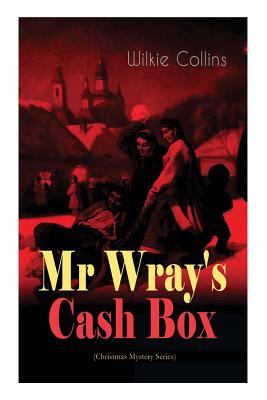 Bild des Verkufers fr Mr Wray's Cash Box (Christmas Mystery Series): From the prolific English writer, best known for The Woman in White, Armadale, The Moonstone and The De (Paperback or Softback) zum Verkauf von BargainBookStores