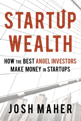 Seller image for Startup Wealth: How The Best Angel Investors Make Money In Startups (Paperback or Softback) for sale by BargainBookStores
