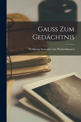 Image du vendeur pour Gauss zum Ged�chtnis (Paperback or Softback) mis en vente par BargainBookStores