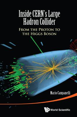 Image du vendeur pour Inside Cern's Large Hadron Collider: From the Proton to the Higgs Boson (Hardback or Cased Book) mis en vente par BargainBookStores