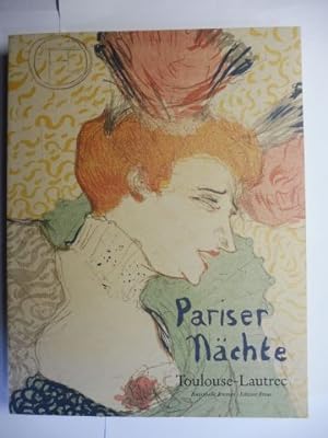Pariser Nächte - Henri de Toulouse-Lautrec *. Mit Beiträge.