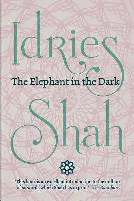 Immagine del venditore per The Elephant in the Dark (Pocket Edition): Christianity, Islam and the Sufis (Paperback or Softback) venduto da BargainBookStores