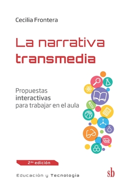 Imagen del vendedor de La narrativa transmedia: Propuestas interactivas para trabajar en el aula (Paperback or Softback) a la venta por BargainBookStores