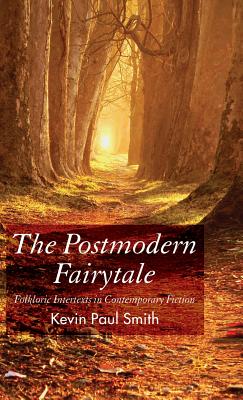 Seller image for The Postmodern Fairytale: Folkloric Intertexts in Contemporary Fiction (Hardback or Cased Book) for sale by BargainBookStores