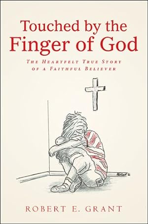 Seller image for Touched by the Finger of God : The Heartfelt True Story of a Faithful Believer for sale by GreatBookPricesUK