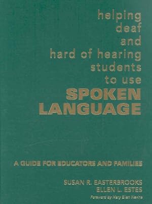 Immagine del venditore per Helping Deaf and Hard of Hearing Students to Use Spoken Language : A Guide for Educators and Families venduto da GreatBookPricesUK