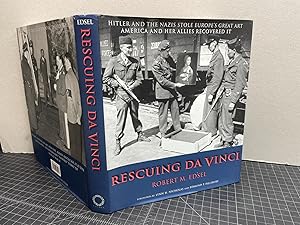 Seller image for Rescuing Da Vinci: Hitler and the Nazis Stole Europe's Great Art - America and Her Allies Recovered It by Edsel, Robert M. (2006) Hardcover for sale by Gibbs Books