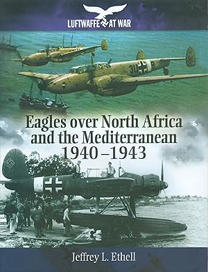 Seller image for Eagles Over North Africa and the Mediterranean 1940-1943 for sale by Philip Gibbons Books