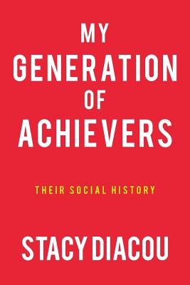 Seller image for My Generation of Achievers: Their Social History (Paperback or Softback) for sale by BargainBookStores