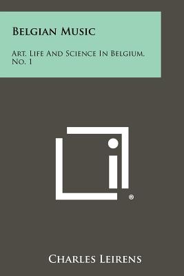 Bild des Verkufers fr Belgian Music: Art, Life and Science in Belgium, No. 1 (Paperback or Softback) zum Verkauf von BargainBookStores