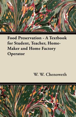 Imagen del vendedor de Food Preservation - A Textbook for Student, Teacher, Home-Maker and Home Factory Operator (Paperback or Softback) a la venta por BargainBookStores