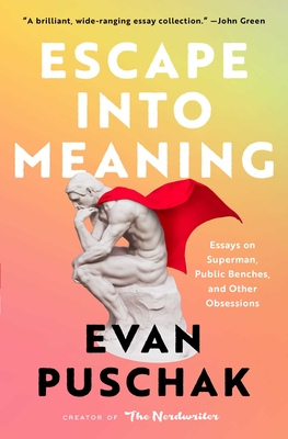 Seller image for Escape Into Meaning: Essays on Superman, Public Benches, and Other Obsessions (Paperback or Softback) for sale by BargainBookStores