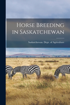 Imagen del vendedor de Horse Breeding in Saskatchewan [microform] (Paperback or Softback) a la venta por BargainBookStores