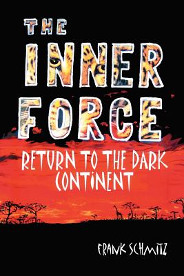 Bild des Verkufers fr The INNER FORCE: Return to the Dark Continent (Paperback or Softback) zum Verkauf von BargainBookStores