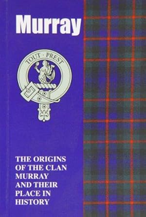 Bild des Verkufers fr Murray: The Origins of the Clan Murray and Their Place in History (Scottish Clan Mini-book) zum Verkauf von WeBuyBooks