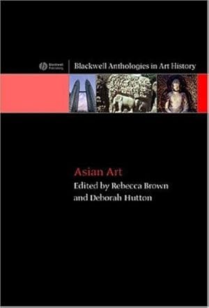 Seller image for Asian Art: An Anthology (Blackwell Anthologies in Art History) for sale by WeBuyBooks