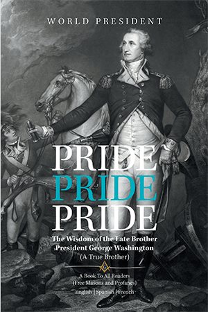 Immagine del venditore per Pride, Pride, Pride : The Wisdom of the Late Brother, President George Washington a True Brother venduto da GreatBookPricesUK