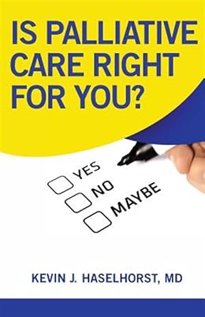 Seller image for Is Palliative Care Right for You? for sale by GreatBookPricesUK