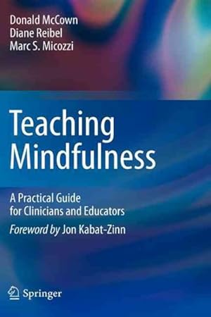 Image du vendeur pour Teaching Mindfulness : A Practical Guide for Clinicians and Educators mis en vente par GreatBookPricesUK