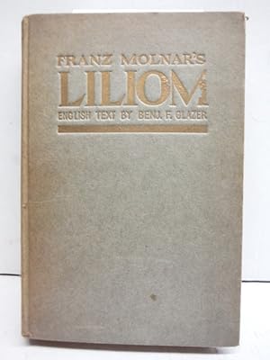 Immagine del venditore per Liliom - A Play: A Legend in Seven Scenes and a Prologue venduto da Imperial Books and Collectibles