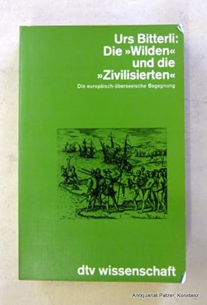 Imagen del vendedor de Die "Wilden" und die "Zivilisierten". Grundzge einer Geistes- und Kulturgeschichte der europisch-berseeischen Begegnung. Mnchen, dtv, 1982. Kl.-8vo. Mit Abbildungen. 494 S., 1 Bl. Or.-Kart.; Schnitt etwas stockfleckig. (dtv wissenschaft, 4396). (ISBN 3423043962). a la venta por Jrgen Patzer