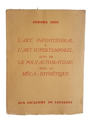 L'art infinitésimal - L'art supertemporel suivi de Le poly-automatisme dans la méca-esthétique