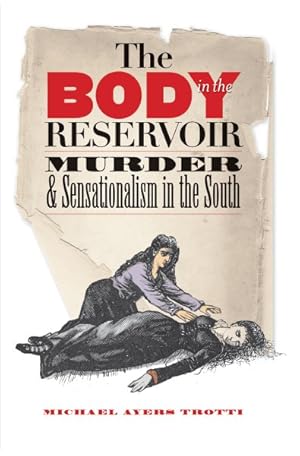 Immagine del venditore per Body in the Reservoir : Murder & Sensationalism in the South venduto da GreatBookPricesUK