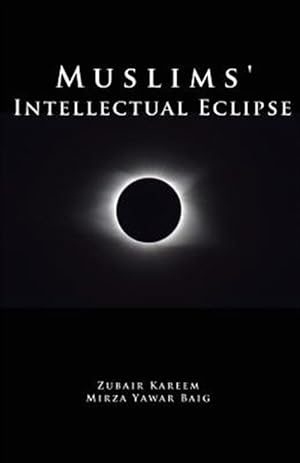 Bild des Verkufers fr Muslims' Intellectual Eclipse zum Verkauf von GreatBookPricesUK