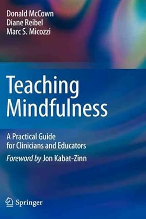 Image du vendeur pour Teaching Mindfulness : A Practical Guide for Clinicians and Educators mis en vente par GreatBookPricesUK