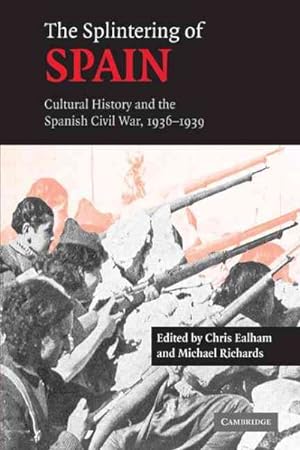 Image du vendeur pour Splintering of Spain : Cultural History and the Spanish Civil War, 1936-1939 mis en vente par GreatBookPricesUK
